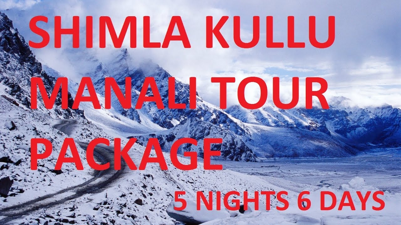 shimla kullu manali 5n&6days